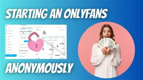 can you do only fans anonymously|How to Start an OnlyFans Account Anonymously